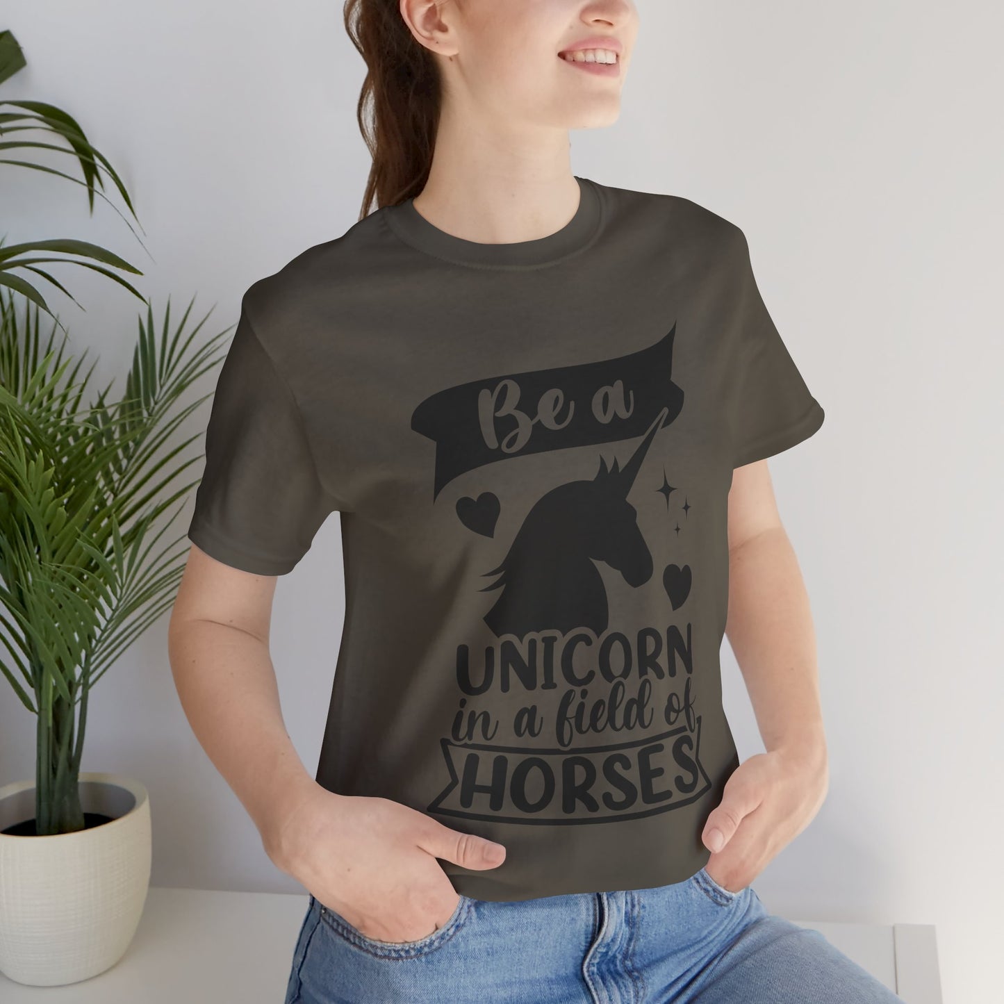 Be a Unicorn in a Field of Horses - Unisex Jersey Short Sleeve Tee