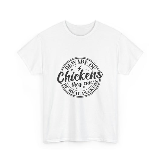 Beware of Chickens - Unisex Heavy Cotton Tee