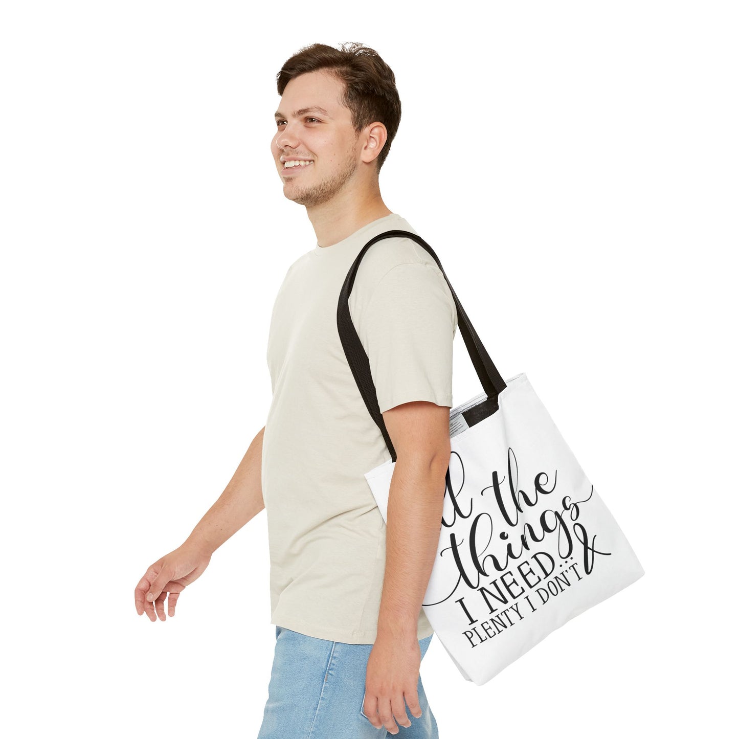 All the Things I Need and Plenty I Dont - Tote Bag (AOP)