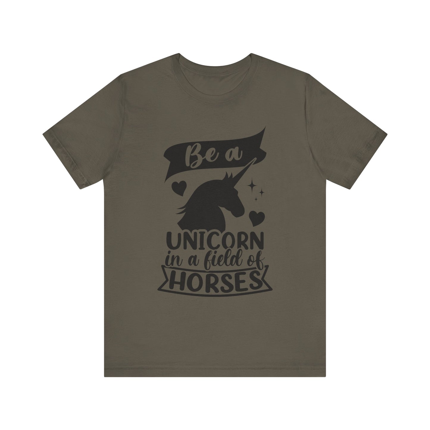 Be a Unicorn in a Field of Horses - Unisex Jersey Short Sleeve Tee