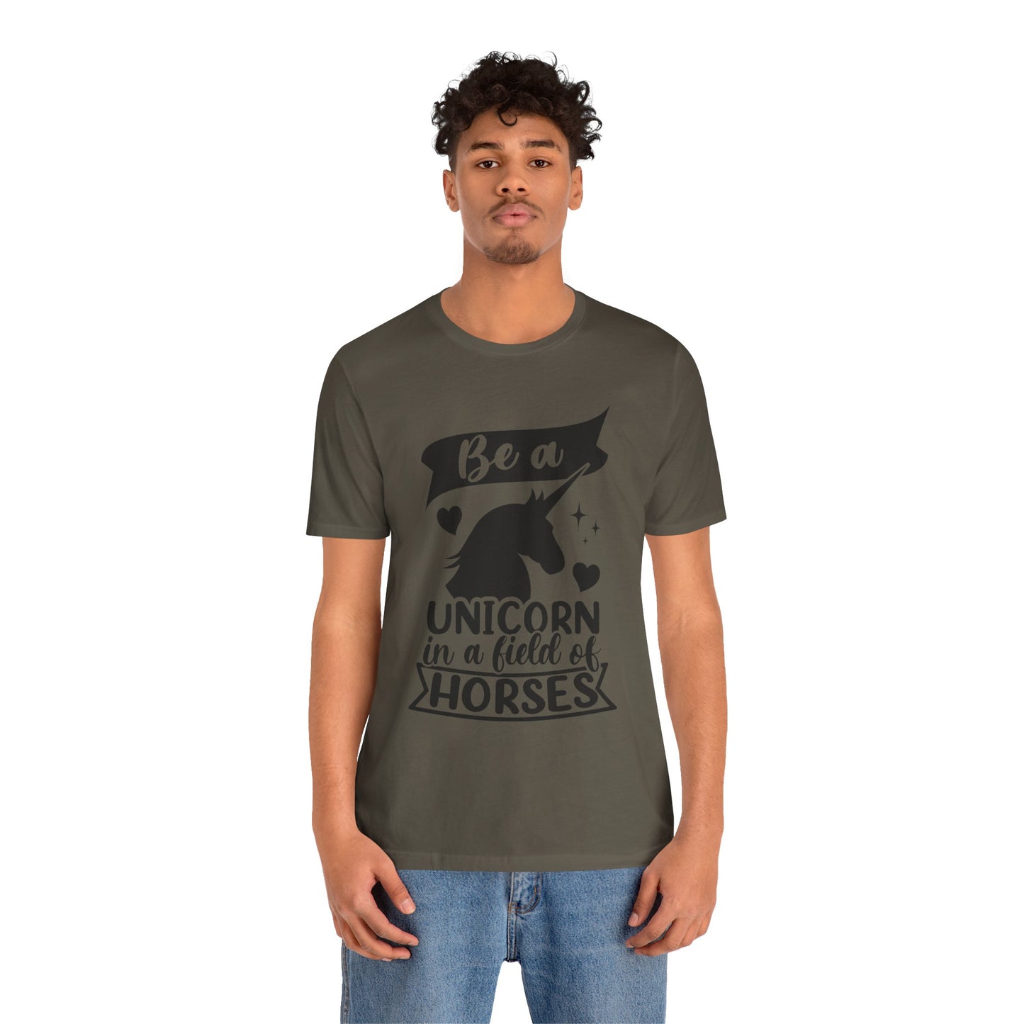 Be a Unicorn in a Field of Horses - Unisex Jersey Short Sleeve Tee